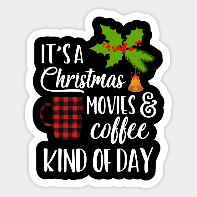 It s a christmas movies and coffee kind of day for women Sticker by Shirtttee